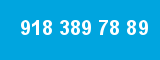 918 389 78 89